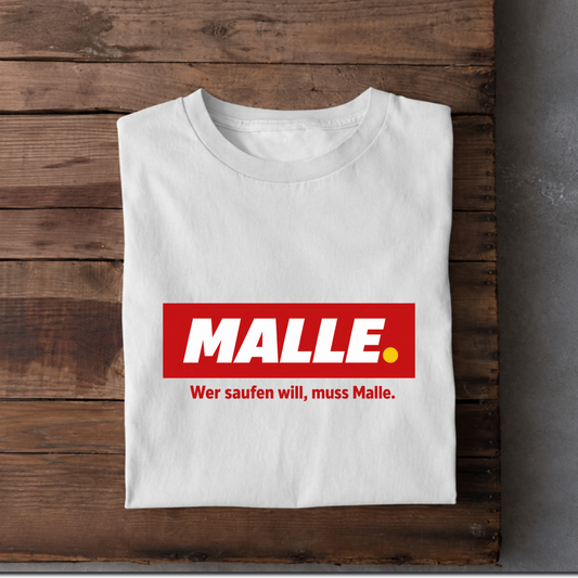 Malle - Wer saufen will, muss Malle T-Shirt