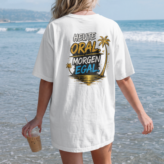 Heute Oral, Morgen Egal Gold T-Shirt